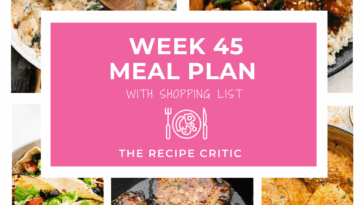 Weekly Meal Plan #45 | The Recipe Critic