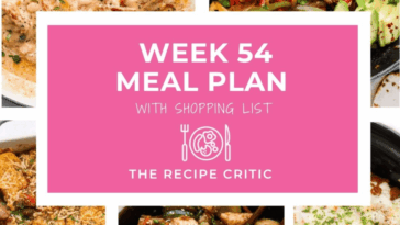 Week 54 Meal Plan | The Recipe Critic